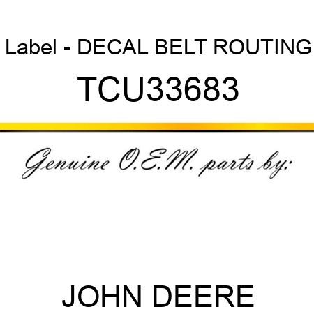 Label - DECAL, BELT ROUTING TCU33683