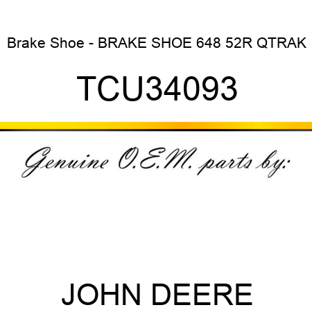 Brake Shoe - BRAKE SHOE, 648, 52R QTRAK TCU34093