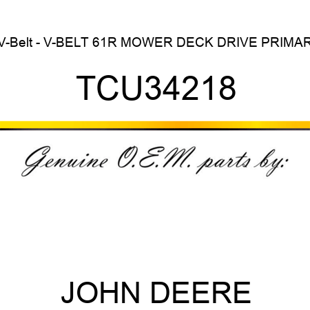 V-Belt - V-BELT, 61R MOWER DECK DRIVE PRIMAR TCU34218