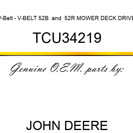 V-Belt - V-BELT, 52B & 52R MOWER DECK DRIVE TCU34219