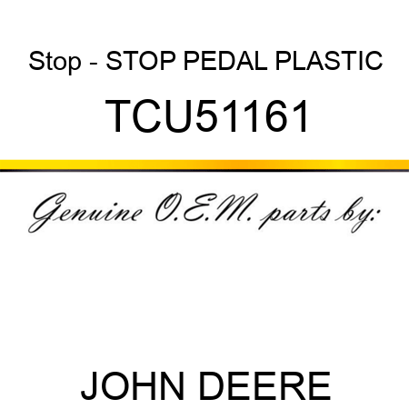 Stop - STOP, PEDAL PLASTIC TCU51161