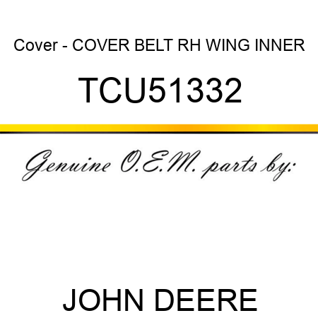 Cover - COVER, BELT RH WING INNER TCU51332