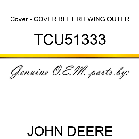 Cover - COVER, BELT RH WING OUTER TCU51333