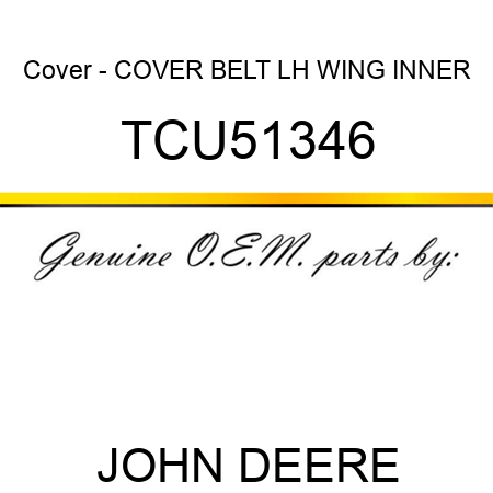 Cover - COVER, BELT LH WING INNER TCU51346