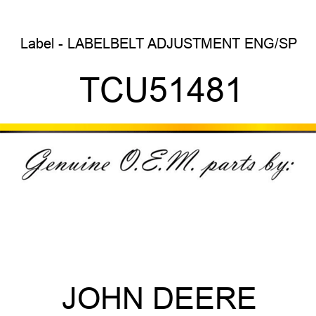 Label - LABEL,BELT ADJUSTMENT ENG/SP TCU51481