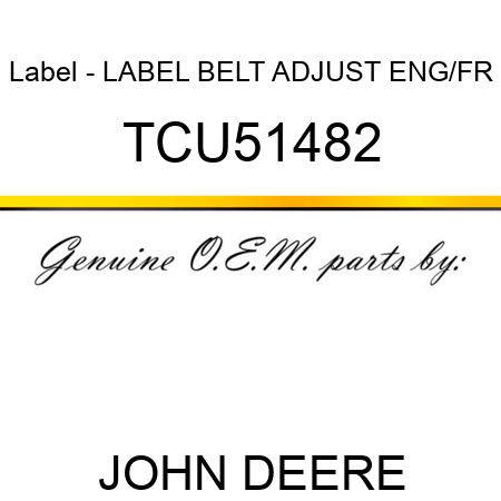 Label - LABEL, BELT ADJUST ENG/FR TCU51482