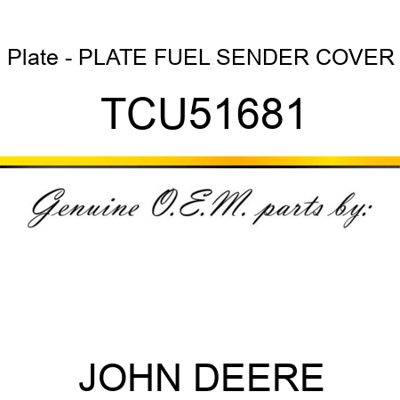 Plate - PLATE, FUEL SENDER COVER TCU51681
