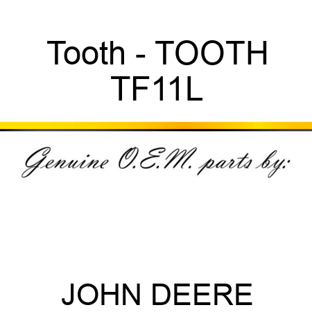 Tooth - TOOTH TF11L