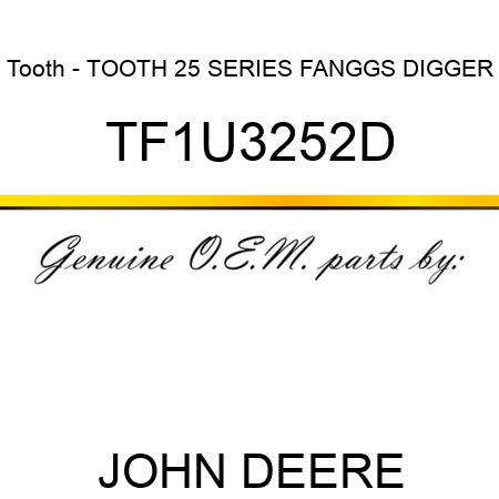 Tooth - TOOTH, 25 SERIES FANGGS DIGGER TF1U3252D