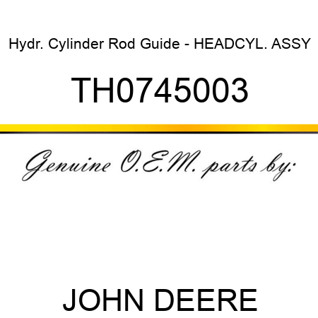 Hydr. Cylinder Rod Guide - HEAD,CYL. ASSY TH0745003