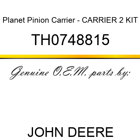 Planet Pinion Carrier - CARRIER 2 KIT TH0748815