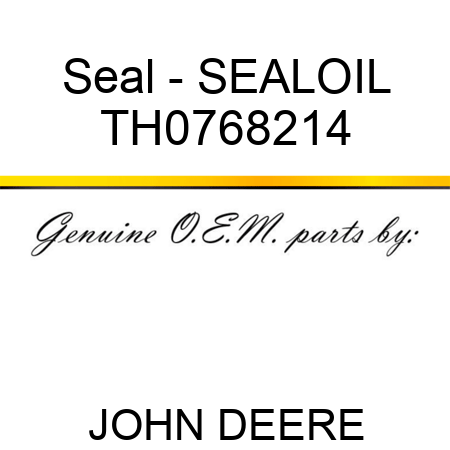Seal - SEAL,OIL TH0768214