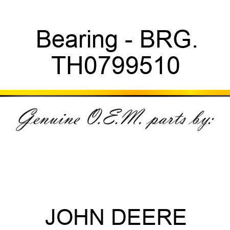 Bearing - BRG. TH0799510