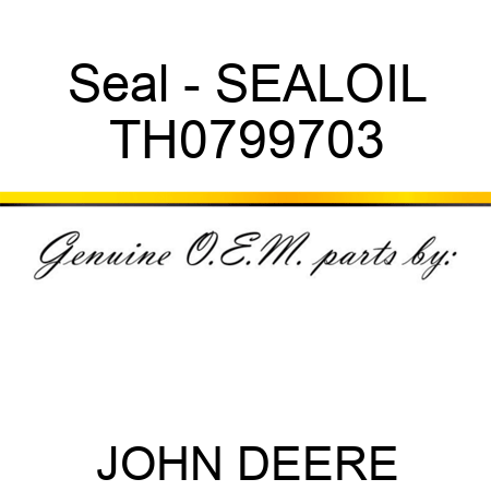 Seal - SEAL,OIL TH0799703