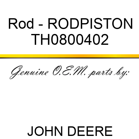 Rod - ROD,PISTON TH0800402