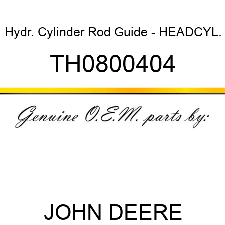 Hydr. Cylinder Rod Guide - HEAD,CYL. TH0800404