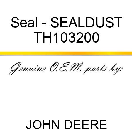 Seal - SEAL,DUST TH103200