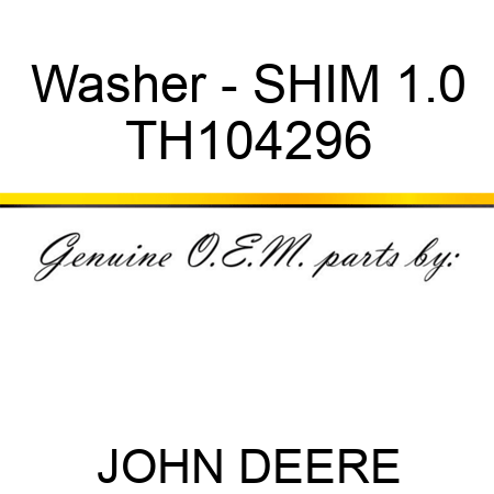 Washer - SHIM, 1.0 TH104296