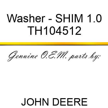 Washer - SHIM, 1.0 TH104512