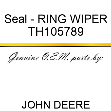 Seal - RING, WIPER TH105789