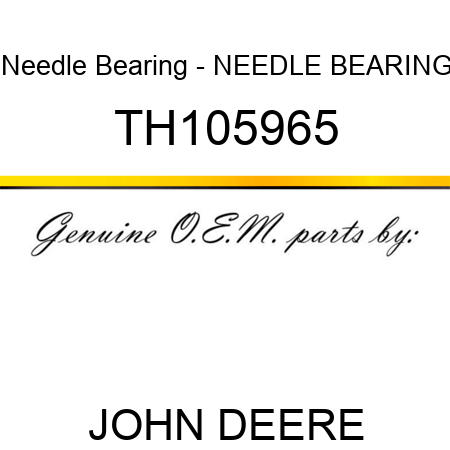 Needle Bearing - NEEDLE BEARING TH105965