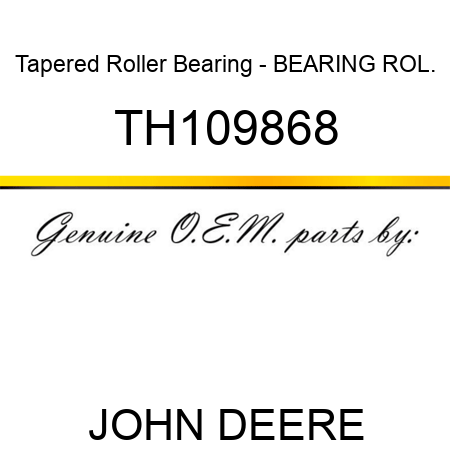 Tapered Roller Bearing - BEARING ROL. TH109868