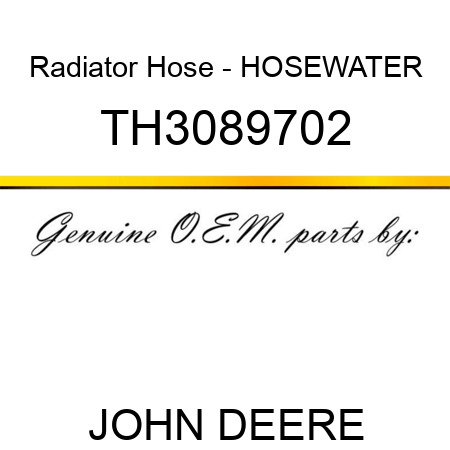 Radiator Hose - HOSE,WATER TH3089702