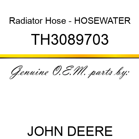Radiator Hose - HOSE,WATER TH3089703