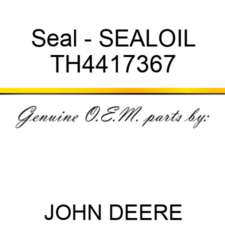 Seal - SEAL,OIL TH4417367