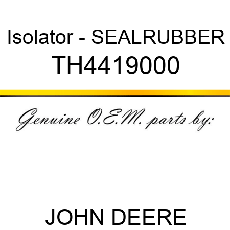 Isolator - SEAL,RUBBER TH4419000