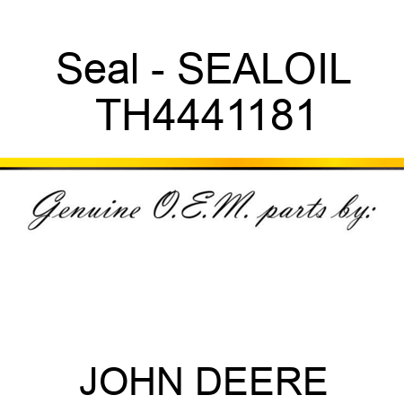 Seal - SEAL,OIL TH4441181