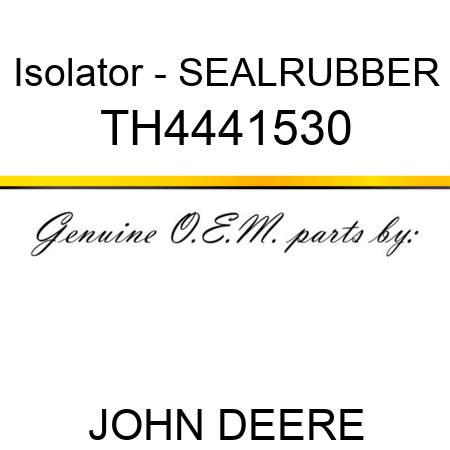 Isolator - SEAL,RUBBER TH4441530