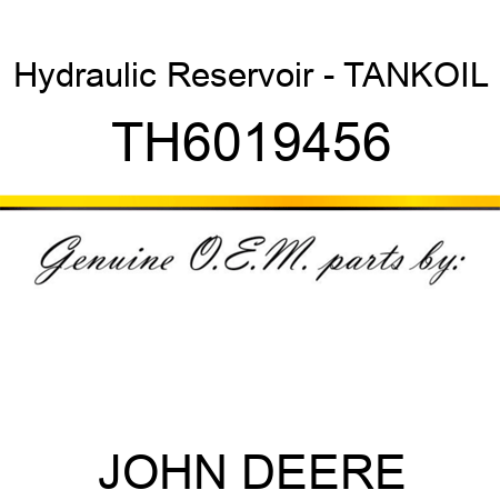 Hydraulic Reservoir - TANK,OIL TH6019456