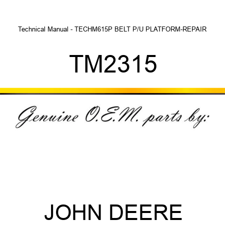 Technical Manual - TECHM,615P BELT P/U PLATFORM-REPAIR TM2315