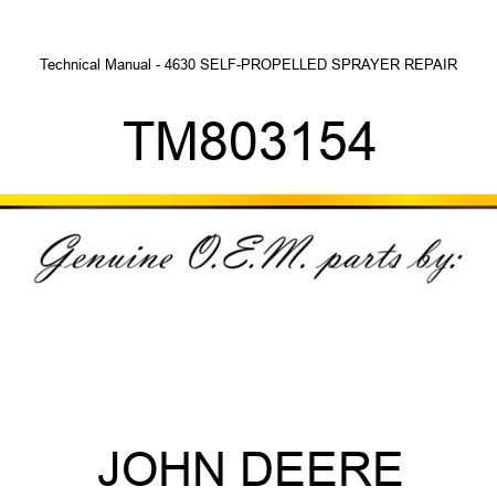 Technical Manual - 4630 SELF-PROPELLED SPRAYER REPAIR TM803154