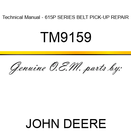 Technical Manual - 615P SERIES BELT PICK-UP REPAIR TM9159