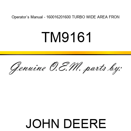Operator`s Manual - 1600,1620,1600 TURBO WIDE AREA FRON TM9161