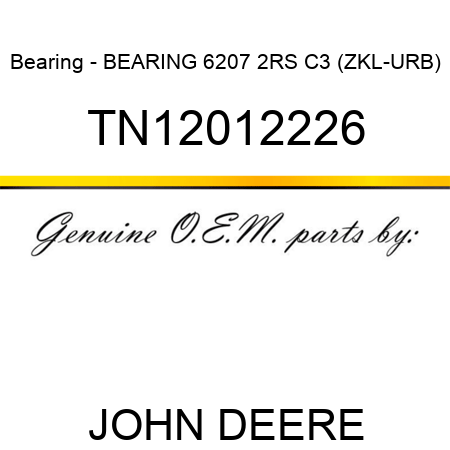 Bearing - BEARING 6207 2RS C3 (ZKL-URB) TN12012226