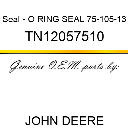 Seal - O RING SEAL 75-105-13 TN12057510