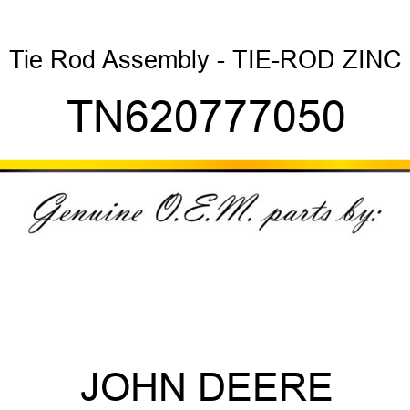 Tie Rod Assembly - TIE-ROD ZINC TN620777050
