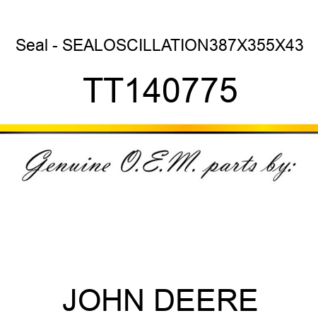 Seal - SEAL,OSCILLATION,387X355X43 TT140775