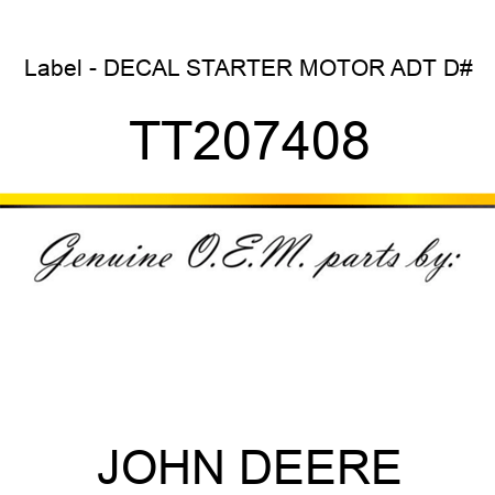Label - DECAL, STARTER MOTOR, ADT, D# TT207408