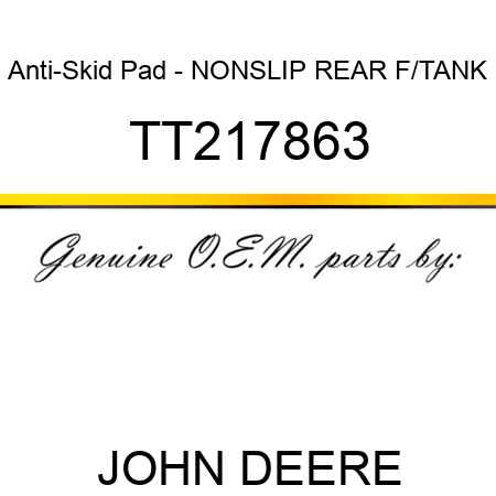 Anti-Skid Pad - NONSLIP, REAR F/TANK TT217863