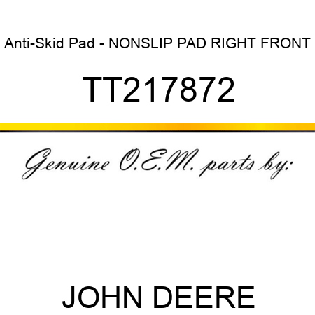 Anti-Skid Pad - NONSLIP, PAD, RIGHT, FRONT TT217872