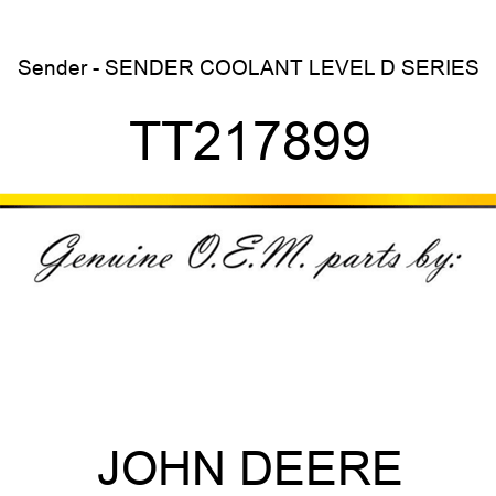 Sender - SENDER, COOLANT LEVEL, D SERIES TT217899