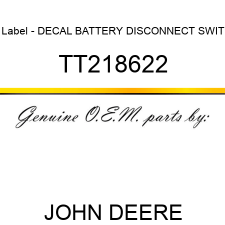 Label - DECAL, BATTERY DISCONNECT SWIT TT218622
