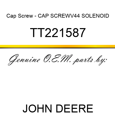 Cap Screw - CAP SCREW,V44 SOLENOID TT221587