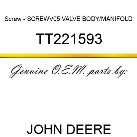 Screw - SCREW,V05 VALVE BODY/MANIFOLD TT221593