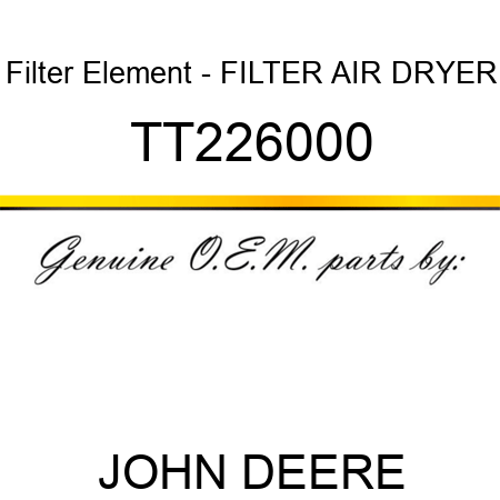 Filter Element - FILTER, AIR DRYER TT226000