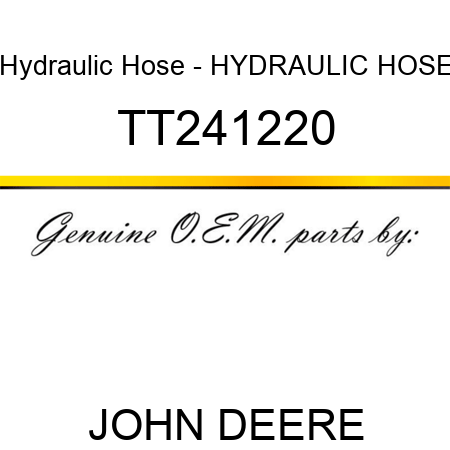 Hydraulic Hose - HYDRAULIC HOSE TT241220